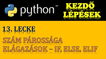 PYTHON PROGRAMOZÁS (ALAPOK) – 13. RÉSZ: EGY SZÁM PÁROSSÁGÁNAK LEELLENŐRZÉSE (IF ELÁGAZÁS HASZNÁLATA)