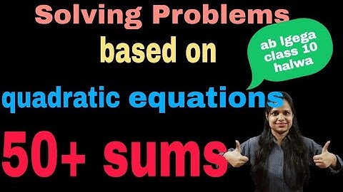 Solving Problems | Based on Quadratic Equation  | Class 10 |  Salina Concise |