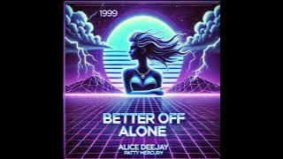 [FREE] Better Off Alone Alice DeeJay Sample Trap Type Beat 2025 (Prod.By PattyMercury)