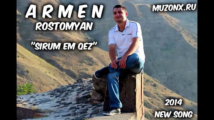 Armen Rostomyan   Sirum Em Qez NEW 2014
