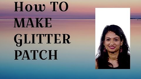 Glitter Patch// Spark ar Easy