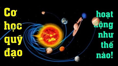 Phim tài liệu: Cơ học quỹ đạo hoạt động như thế nào - HOW IT WORKS: Orbital Mechanics