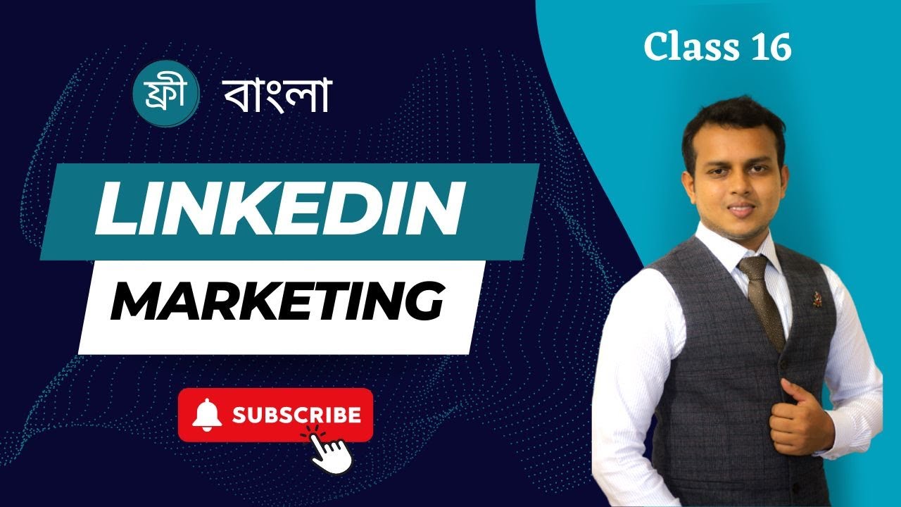Linkedin Marketing Bangla Tutorial 2023 (Part 2) | Digital Marketing Free Course Bangla | Class