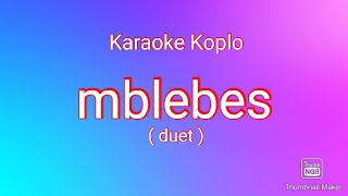 Mblebes - Karaoke | Karaoke Koplo