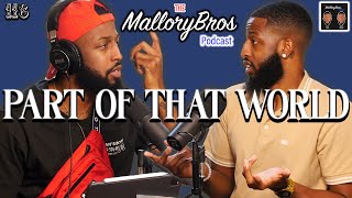 MalloryBrosPodcast | 118 | &quot;Part Of That World&quot;