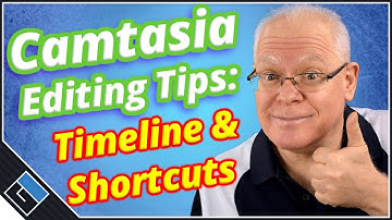 Camtasia Editing Tips – Timeline and Shortcut Tips