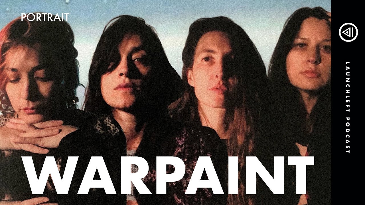 WARPAINT Live In That Open Space LaunchLeft Podcast YouTube Maxresdefault