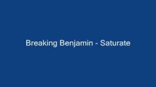 Video thumbnail of "Breaking Benjamin - Saturate with lyrics"