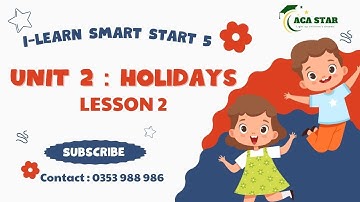 [I-LEARN SMART START 5] - UNIT 2 : HOLIDAYS (LESSON 2)