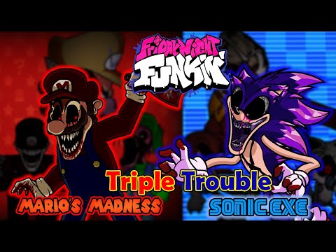Triple Trouble But It S Mario S Madness Vs Sonic Exe 