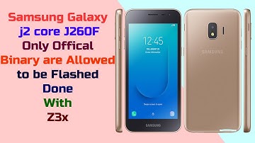 Samsung J2 Core J260F Only Offical Binary are Allowed to be Flashed Done By Flash With Z3X