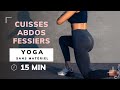 15 min cuisses abdos fessiers sans matriel  yoga tous niveaux