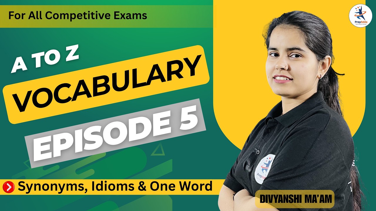 A to Z Vocabulary Episode 5 | Synonyms, Idioms & One Word Substitution | English Class