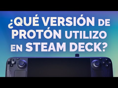 ¿Qué es Protón y qué versión utilizo en la Steam Deck? 🤔