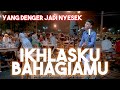 IKHLASKU BAHAGIAMU (LIVE) BY TRI SUAKA DI PENDOPO LAWAS