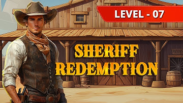 Sheriff Redemption Level 7 Walkthrough