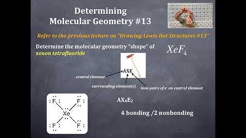 Bonding 42: Determining Molecular Geometry #13 Xenon tetrafluoride