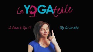 Vlog je débute le Yoga !