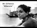 Ani Difranco - Albacore