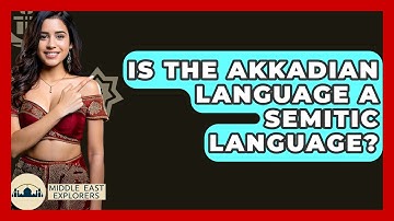 Is The Akkadian Language A Semitic Language? - Middle East Explorers