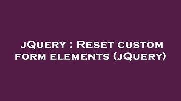 jQuery : Reset custom form elements (jQuery)