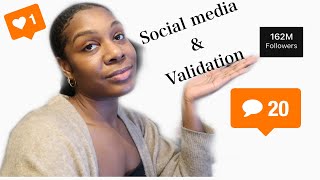 Validation and Social Media | Social Media Addiction