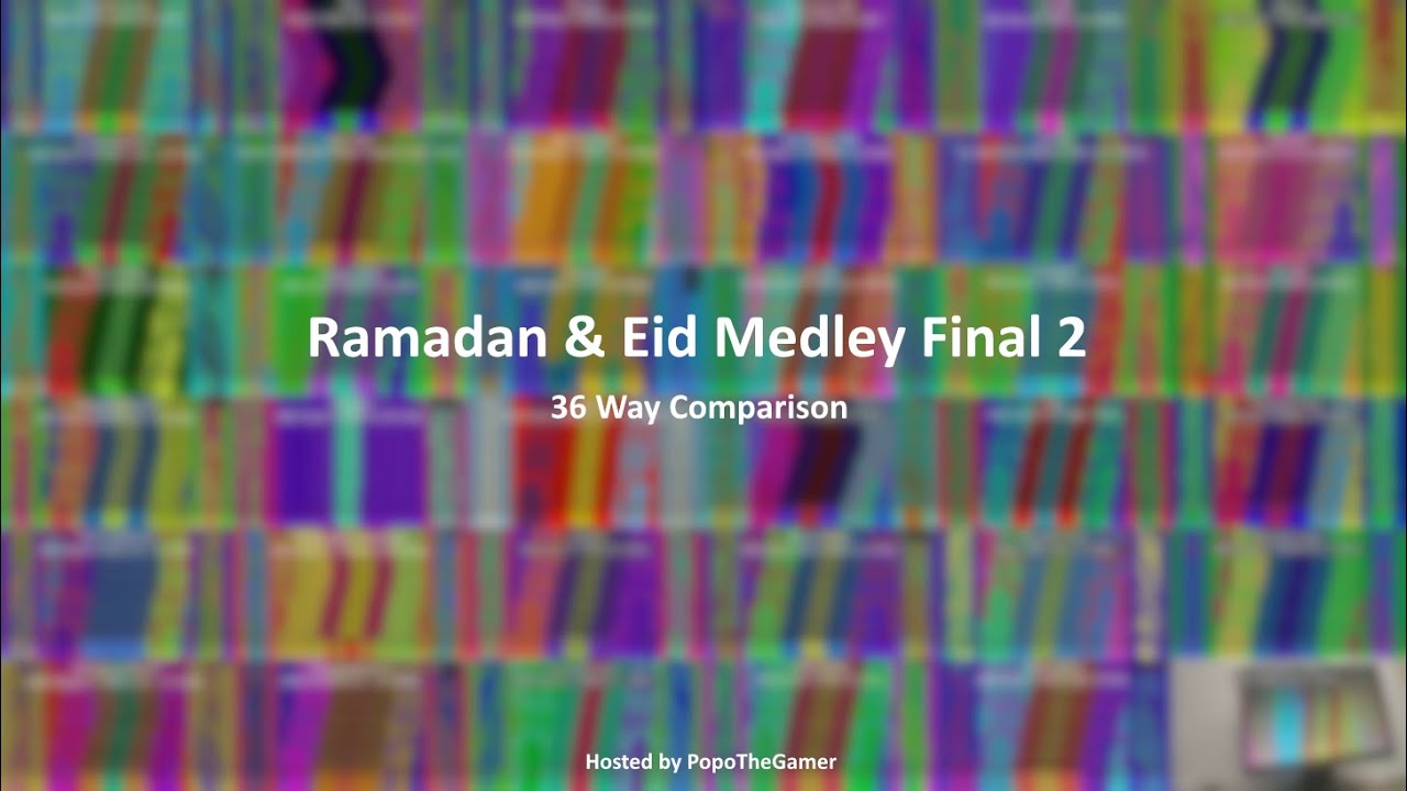 Ramadan & Eid Medley 2023 (Final 2) ~ 36 Way Legit Run Comparison