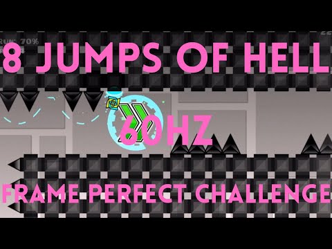 8 Jumps of Hell 60hz (60hz Frame Perfect Challenge) 100% [Geometry Dash]