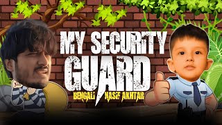 My Security Guard | Bengali | Nasif Akhtar
