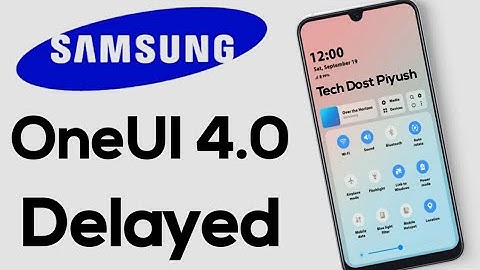 Samsung OneUI 4.0 Update Delayed- S21 S20 A51 A52 A71 A52S A31 M21 M31 M51 M31S M11 A21S S10 Note 20