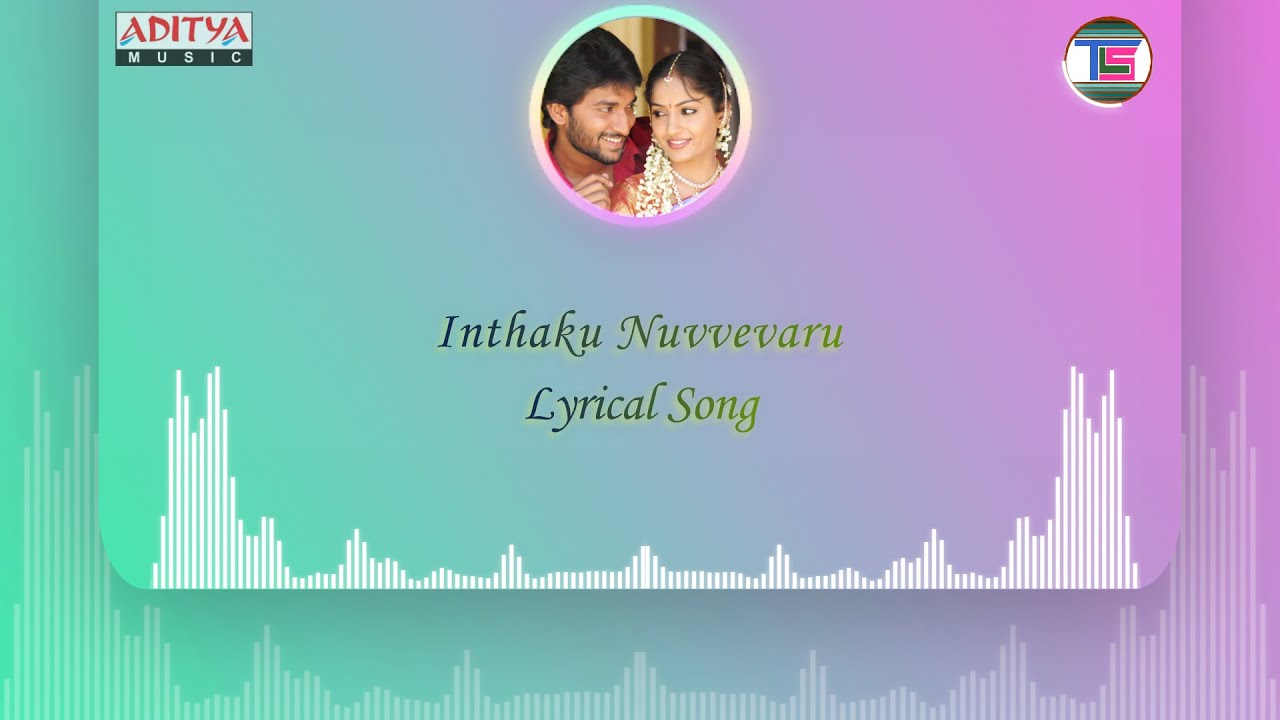 Intaku Nuvvevaru Lyrical Song | Snehituda,Nani,Madhavi Lata #love  #lovestatus #trending #adityamusic - YouTube