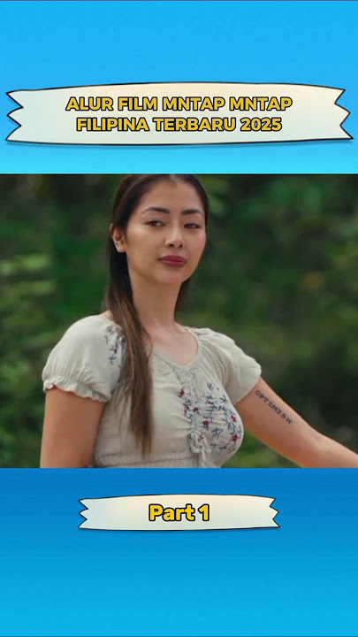 ALUR FILM MNTAP MNTAP FILIPINA TERBARU 2025 PART 1 #shorts #alurfilm #film #movie #filmpendek