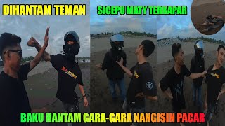 HANTAM TEMEN SAMPAI MATl GARA-GARA SI CEPU SURUHAN MANTAN DEWI