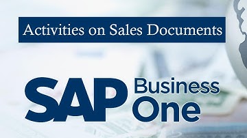 SAP BUSINESS ONE | Activity on Sales Document - 01