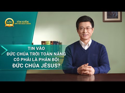 Video Loạt bài giảng | Tin vào Đức Chúa Trời Toàn Năng có... - youtube
