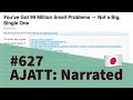 You’ve Got 99 Million Small Problems — Not a Big, Single One - AJATT: Narrated #627