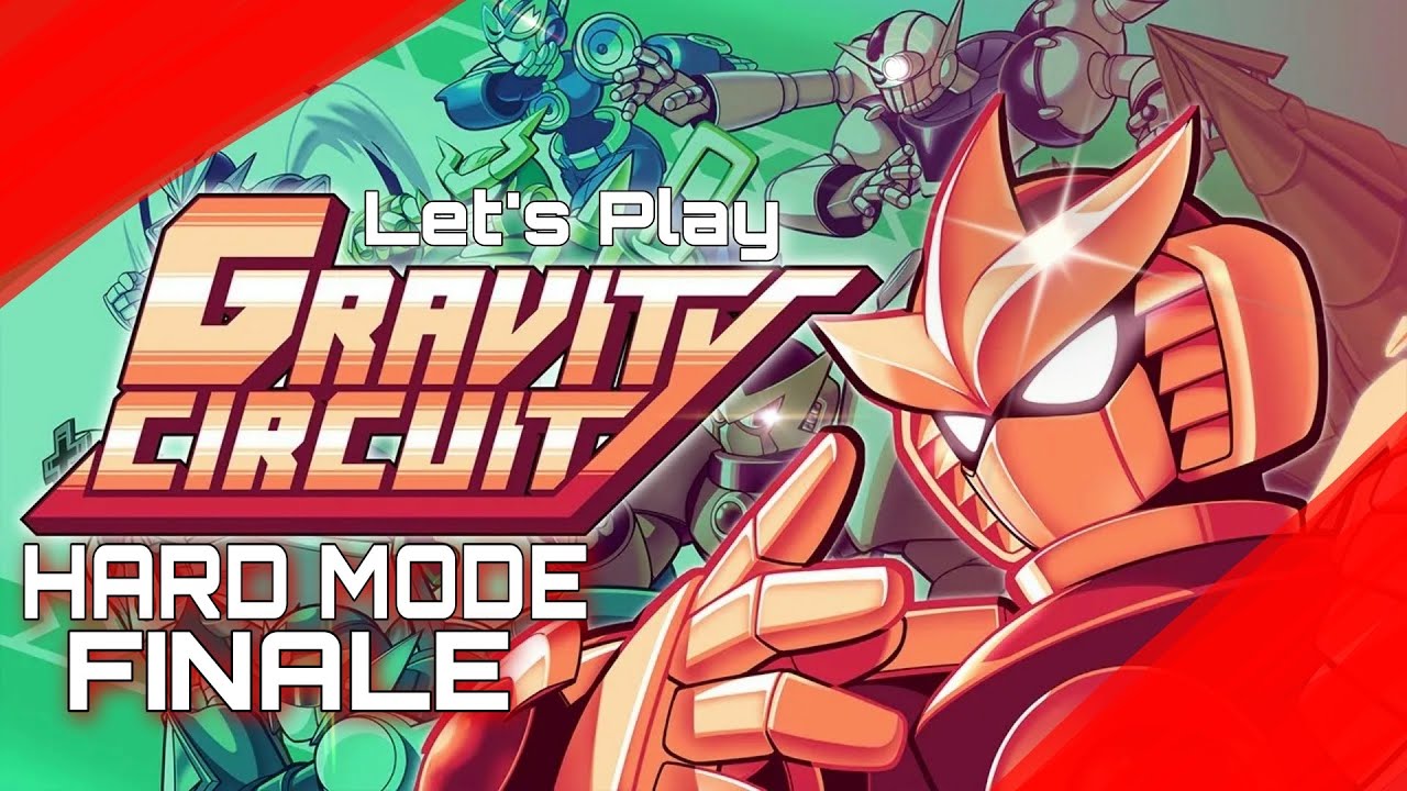 LET'S FINISH THIS! Let's Play GRAVITY CIRCUIT Hard Mode New Game+ ...