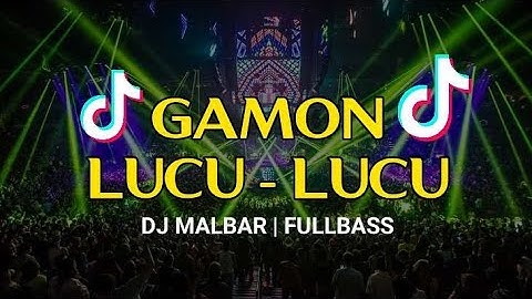 DJ GAMON LUCU LUCU VOC.FARIS ADAM - DJ MALBAR REMIX BASSGANGGA TERBARU VIRAL TIK-TOK 2025