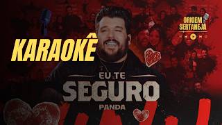 Karaokê - Eu te seguro Panda Cantor