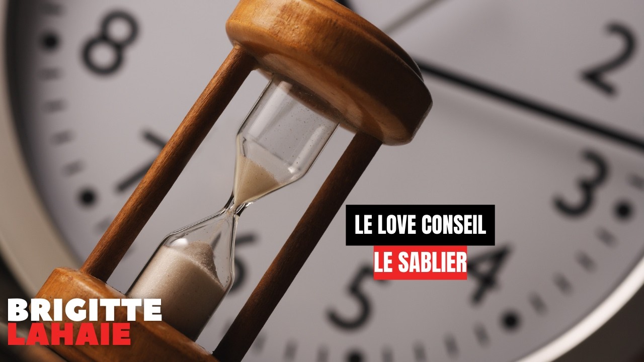 Le sablier - Le love conseil de Brigitte Lahaie