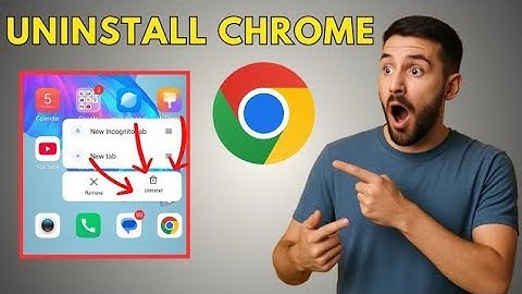 How to Delete Chrome Application on Your Android (2025) | Uninstall Google Chrome