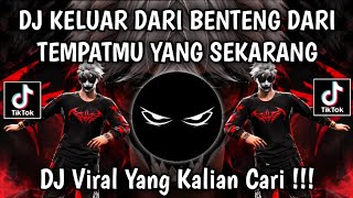 DJ KELUAR DARI BENTENG DARI TEMPATMU YANG SEKARANG || TEH HIJAU STYLE BABAT BABAT VIRAL TIKTOK 2026