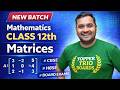 Class 12 Mathematics Matrices | NEW Batch 🔥 | CBSE + HBSE Boards 2026 | Full Concept + PYQs