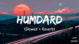 Hamdard slowed And Reverb  Arijit Singh  Ek Villian  Mithoon  Lofi 