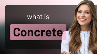 Concrete | meaning of CONCRETE