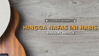 Hingga Nafas Ini Habis - Fiersa Besari "KaraokeAkustik"