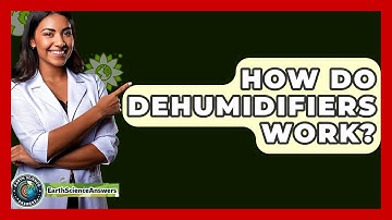 How Do Dehumidifiers Work? - Earth Science Answers