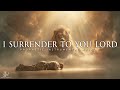 I Surrender To You Lord Anointed Deep Prophetic Worship Instrumental mp3
