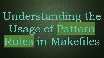 Understanding the Usage of Pattern Rules in Makefiles