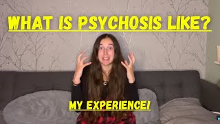 Psychosis: My Experience!